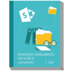 E-book průvodce Knihovnou dokumentů od A do Z část 1