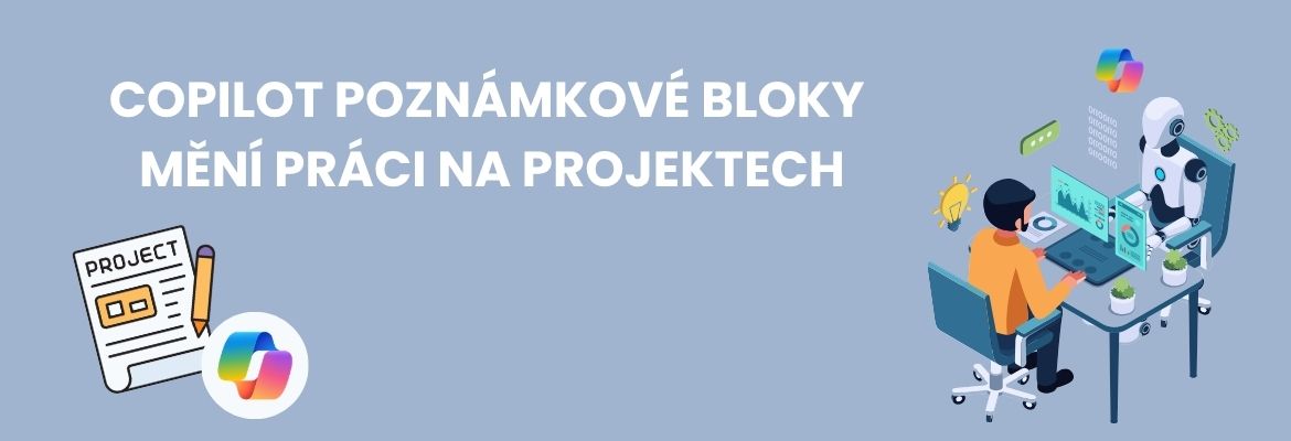 M365 Copilot mění práci na projektech díky Copilot Notebooks